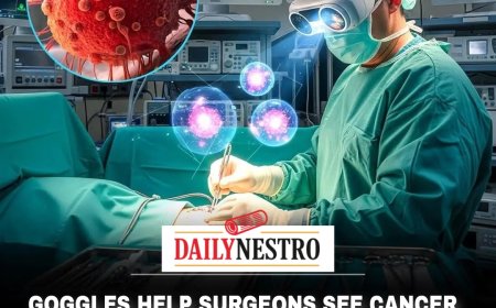 GOGGLES HELP SURGEONS SEE CANCER CELLS GLOWING LIVE DURING SURGERY