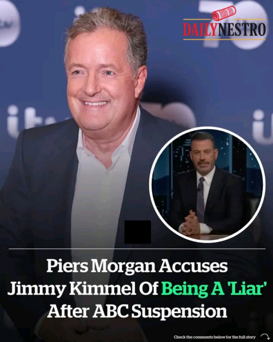 JUST IN: Piers Morgan accuses Jimmy Kimmel of being a LIAR after ABC suspension