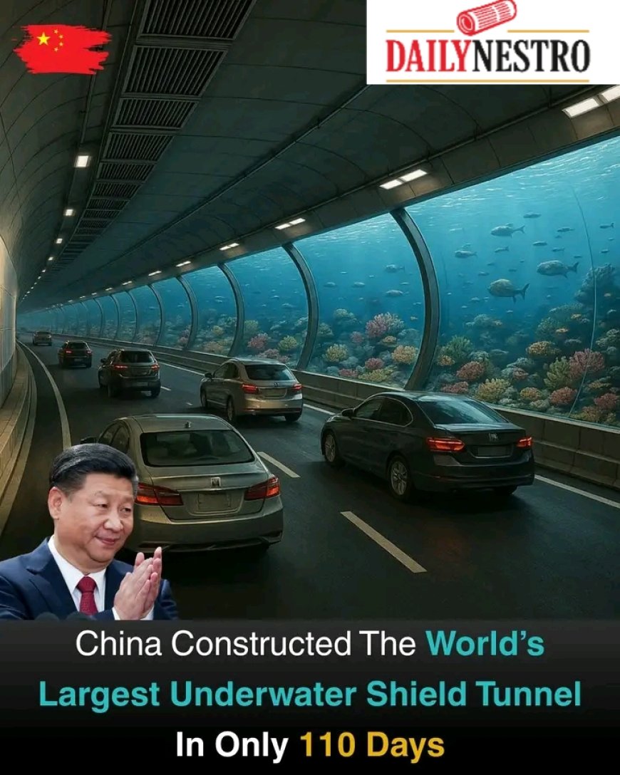 JUST IN: CHINA CONSTRUCTED THE WORLD LARGEST UNDERWATER SHIELD TUNNEL IN ONLY 110 DAYS