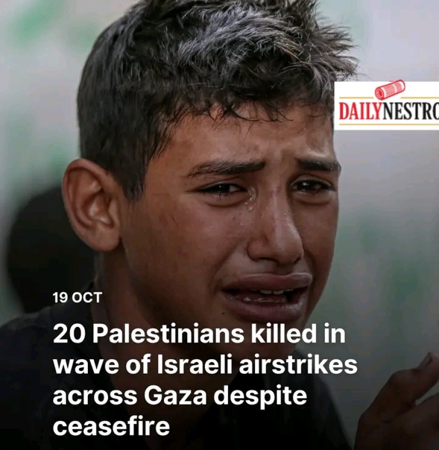 20 palestinians killed in wave Israel strikes across Gaza despite ceasefire