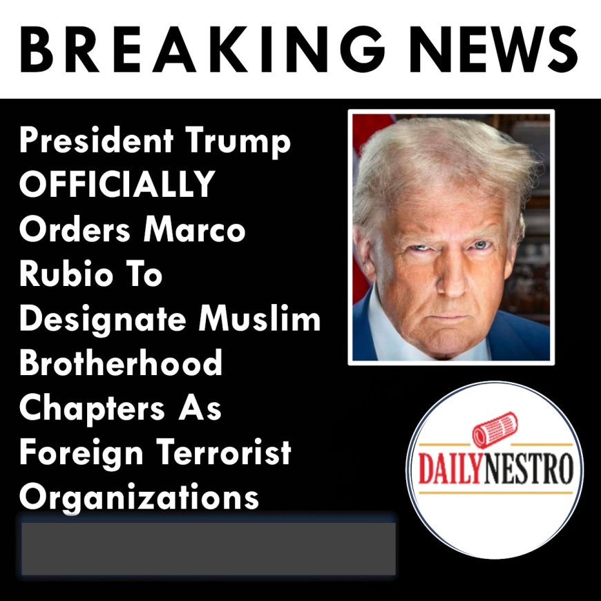 Trump Moves to Label Muslim Brotherhood Branches as Terrorist Organizations