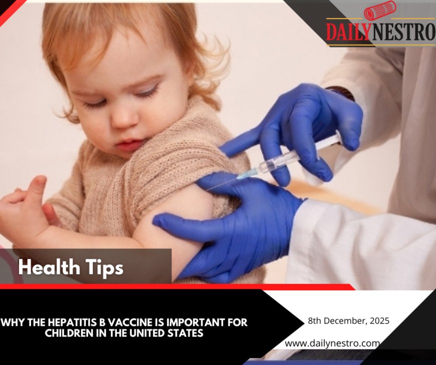 Why the Hepatitis B Vaccine Is Essential for Protecting Children in the U.S.