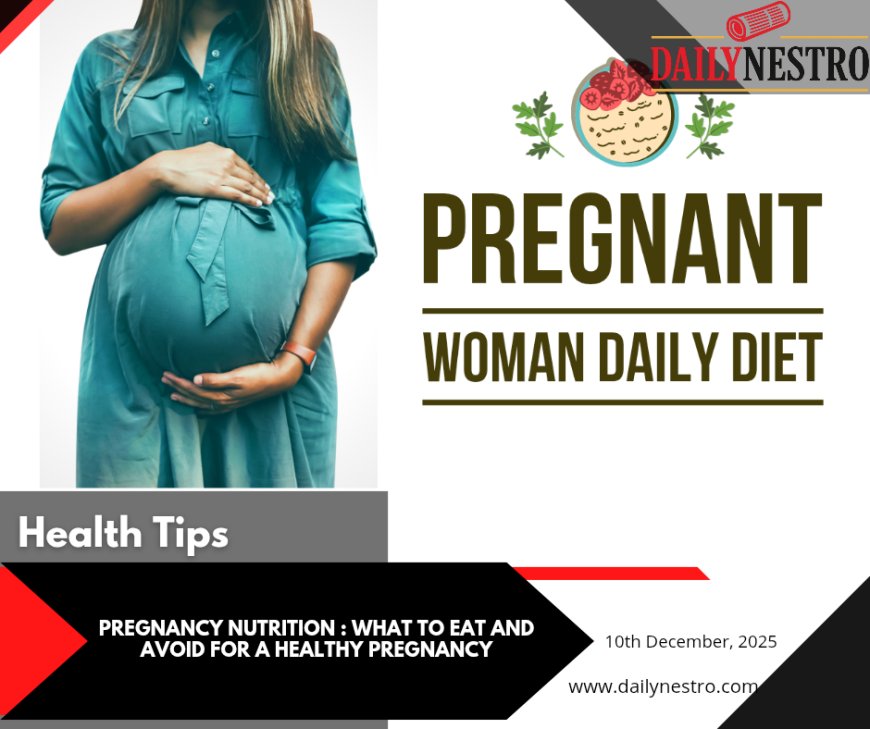 Pregnancy Nutrition Tips: Safe and Healthy Foods Every Expecting Mom Should Know