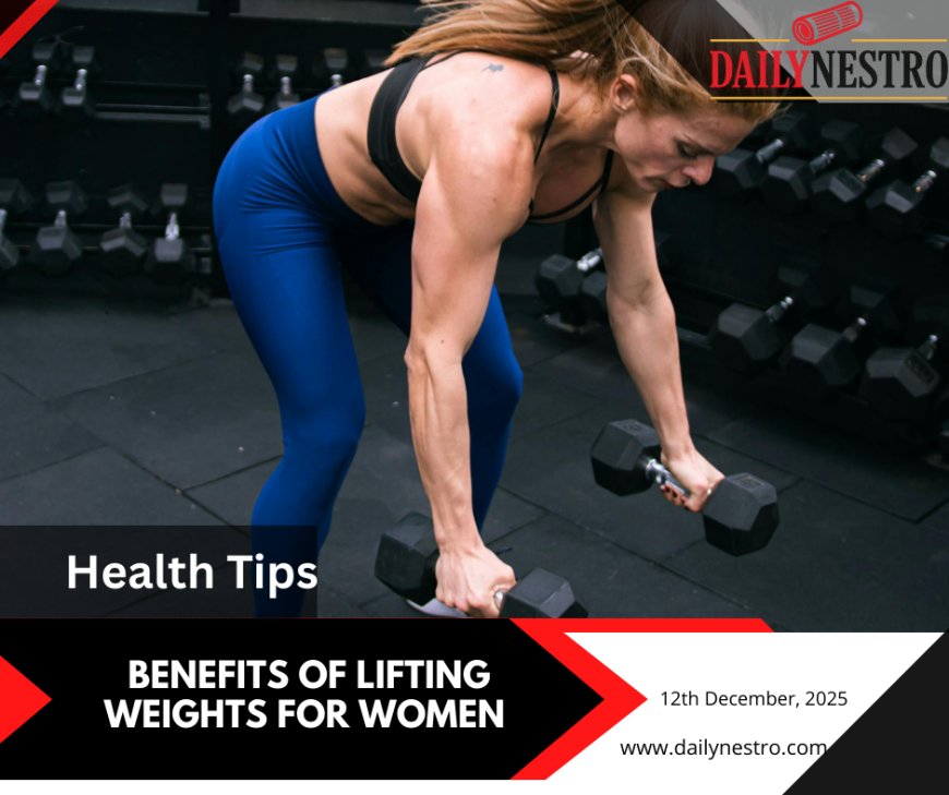 Do You Know the Benefits of Lifting Weights for Women?