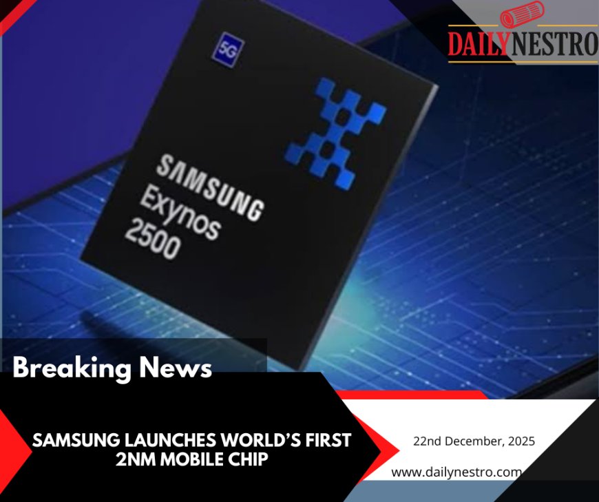 Samsung Unveils Industry’s First 2nm Mobile Chip: Exynos 2600 Signals a New Era for Smartphones