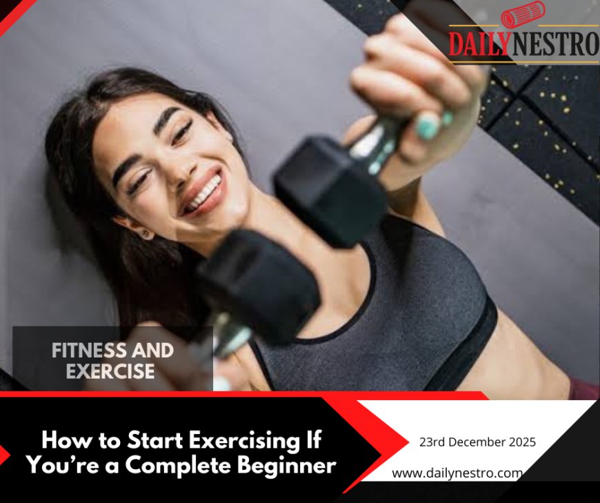 How to Start Exercising: Simple Steps for Complete Beginners